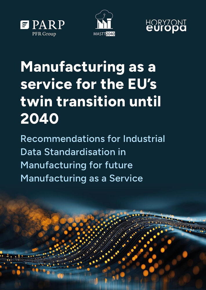 Manufacturing as a service for the EU’s twin transition until 2040 Recommendations for Industrial Data Standardisation in Manufacturing for future Manufacturing as a Service